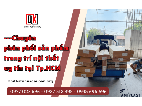 Nhựa Đài Loan Quý Khương - Kho phân phối sản phẩm trang trí nội thất uy tín hàng đầu TPHCM