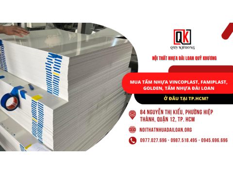 Mua tấm nhựa Vincoplast, Famiplast, Golden, tấm nhựa Đài Loan chất lượng cao ở đâu tại TP.HCM